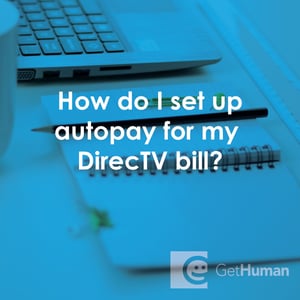 How Do I Set Up Autopay for My DirecTV Bill?