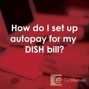 How Do I Set Up Autopay for My DISH Bill?