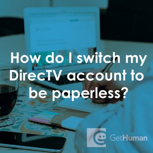 How Do I Switch My DirecTV Account to Be Paperless?
