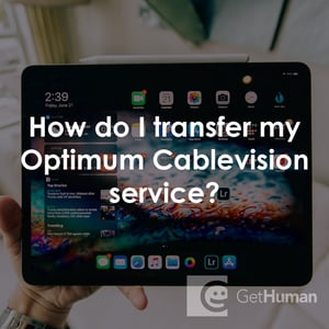 How Do I Transfer My Optimum Cablevision Service?