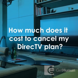 How Much Does It Cost to Cancel My DirecTV Plan?