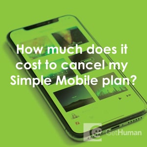 How Much Does It Cost to Cancel My Simple Mobile Plan?