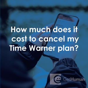 How Much Does It Cost to Cancel My Time Warner Plan?