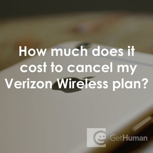 How Much Does It Cost to Cancel My Verizon Wireless Plan?
