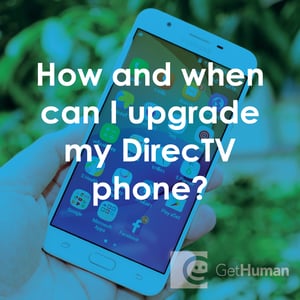 How and When Can I Upgrade My DirecTV Phone?