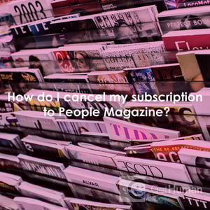 How do I cancel my subscription to People Magazine?