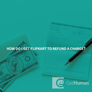 How do I get FlipKart to refund a charge?