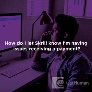 How do I let Skrill know I'm having issues receiving payment?