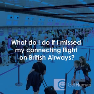 What Do I Do If I Missed My Connecting Flight on British Airways?