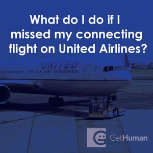 What Do I Do If I Missed My Connecting Flight on United Airlines?