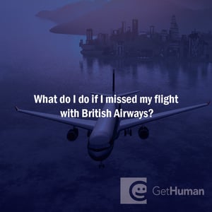 What Do I Do If I Missed My Flight with British Airways?