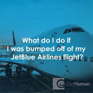 What Do I Do If I Was Bumped Off of My JetBlue Airlines Flight?