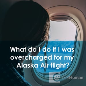What Do I Do If I Was Overcharged for My Alaska Air Flight?