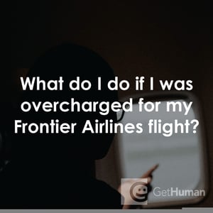 What Do I Do If I Was Overcharged for My Frontier Airlines Flight?