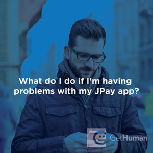 What Do I Do If I'm Having Problems with My JPay App?