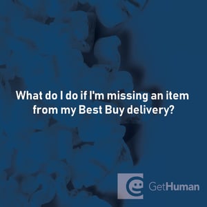 What Do I Do If I'm Missing an Item from My Best Buy Delivery?