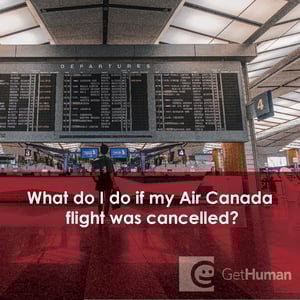What Do I Do If My Air Canada Flight Was Cancelled?