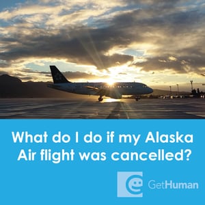 What Do I Do If My Alaska Air Flight Was Cancelled?
