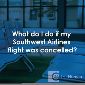 What Do I Do If My Southwest Airlines Flight Was Cancelled?