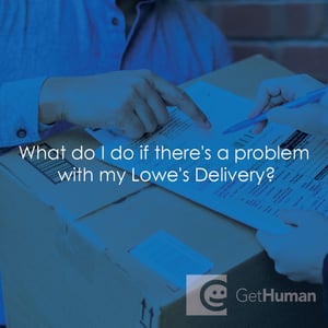 What Do I Do If There's a Problem with My Lowe's Delivery?