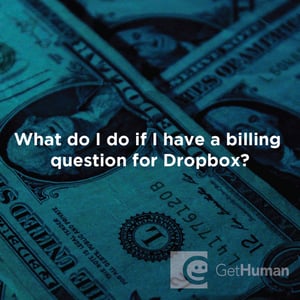 What do I do if I have a billing question for Dropbox?