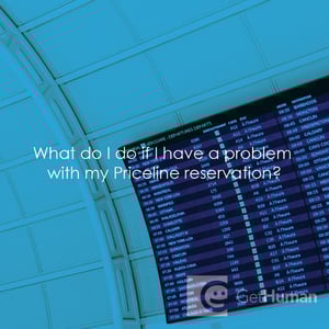 What do I do if I have a problem with my Priceline reservation?