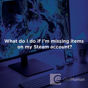 What do I do if I'm missing items on my Steam account?