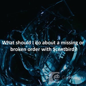 What should I do about a missing or broken order with ScentBird?