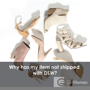 Why Has My Item Not Shipped with DSW?