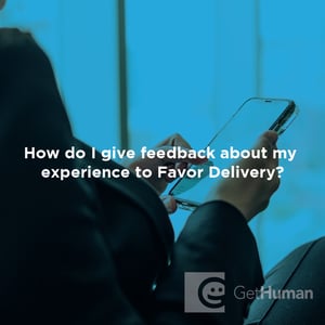 How Do I Give Feedback About My Experience to Favor Delivery?