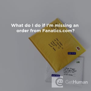 What Do I Do If I'm Missing an Order from Fanatics?
