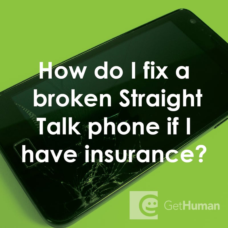 How Do I Fix a Broken Straight Talk Phone If I Have Insurance?