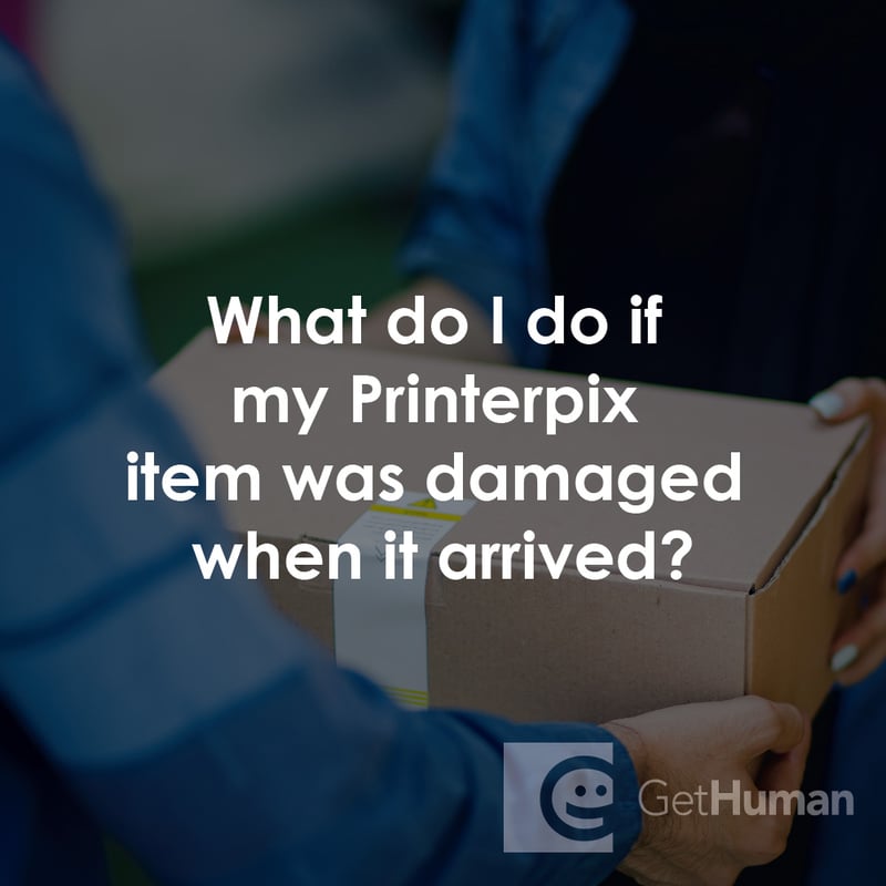 What Do I Do If My Printerpix Item Was Damaged When It Arrived?