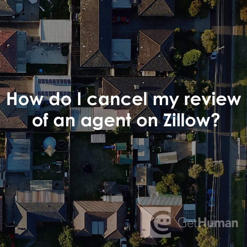 How Do I Cancel My Review of an Agent on Zillow?