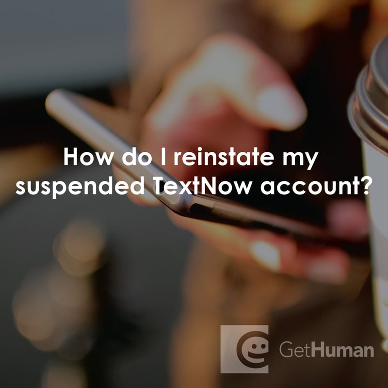 How Do I Reinstate My Suspended TextNow Account?