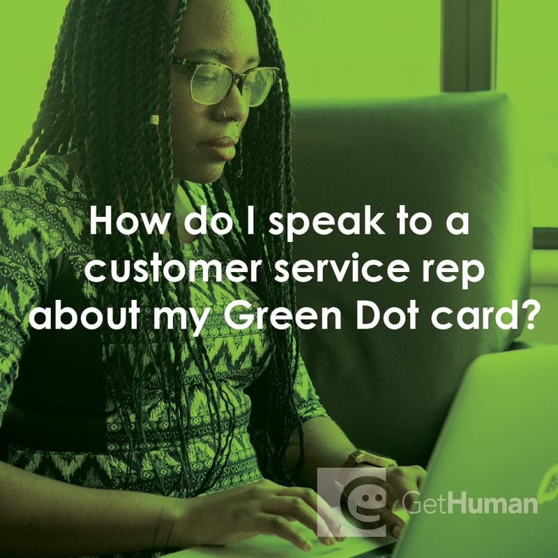 How Do I Speak to a Customer Service Rep About My Green Dot Card?