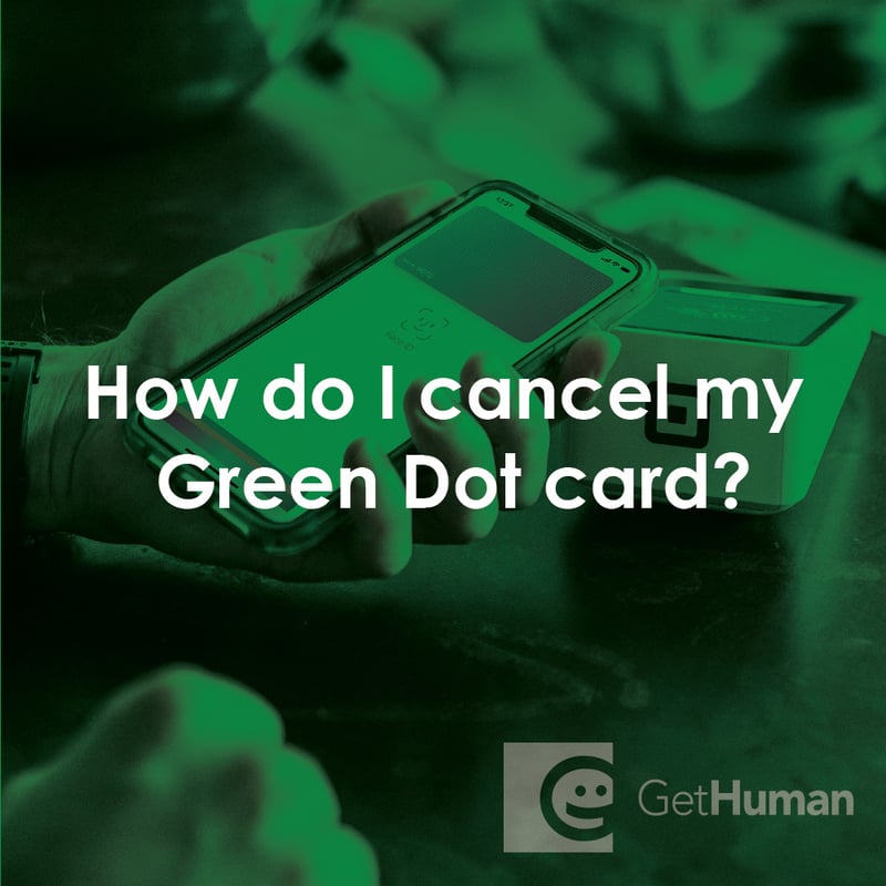 How Do I Cancel My Green Dot Card?