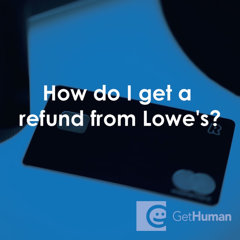 How Do I Get a Refund from Lowe's?