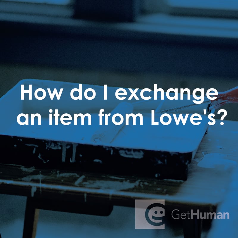 How Do I Exchange an Item from Lowe's?