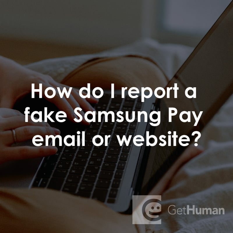 How Do I Report a Fake Samsung Pay Email or Website?