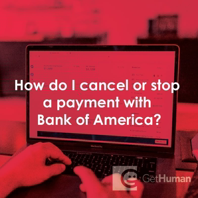 How Do I Cancel or Stop a Payment with Bank of America?