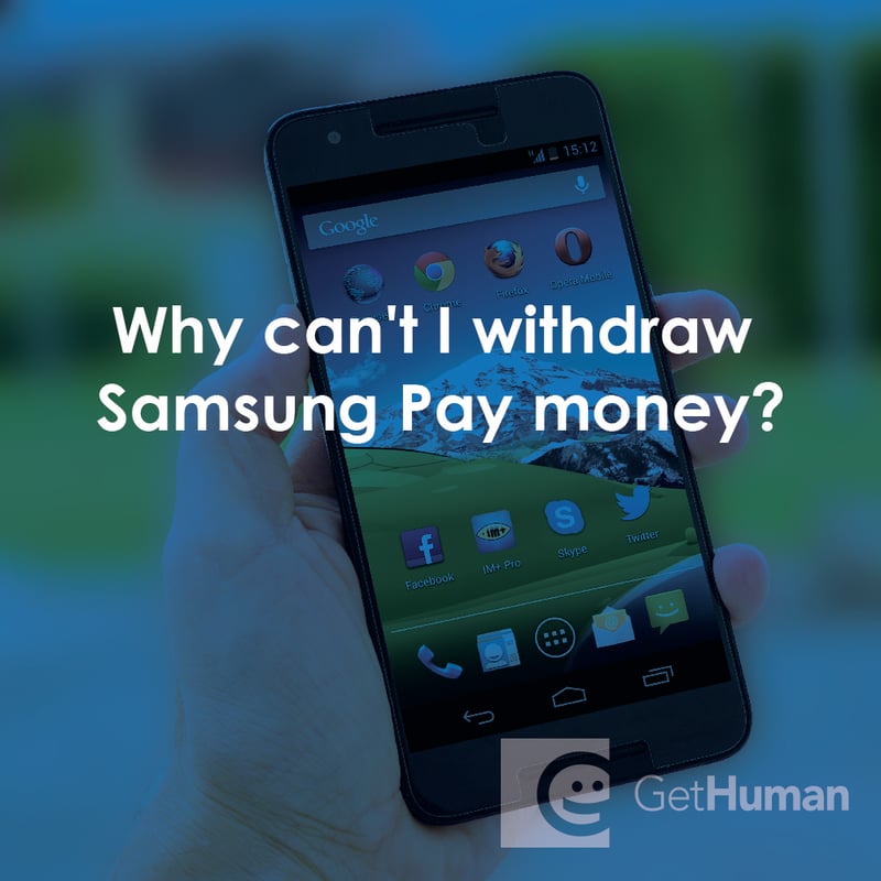 Why Can't I Withdraw Samsung Pay Money?