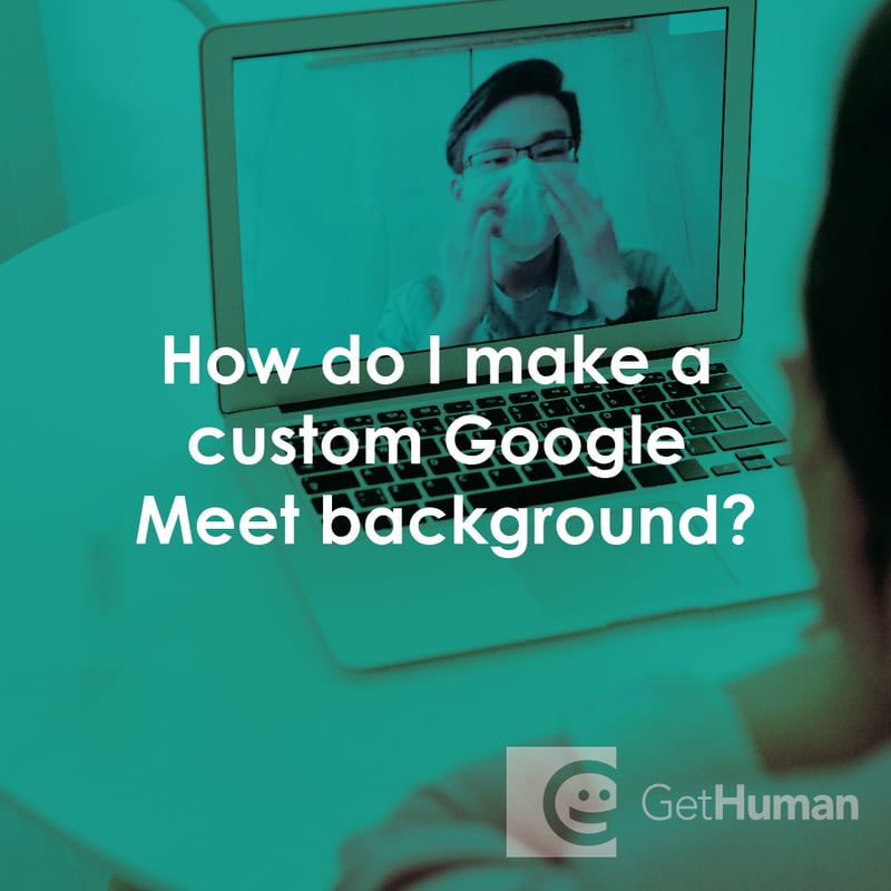 How Do I Make a Custom Google Meet Background?