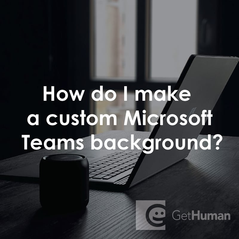 How Do I Make a Custom Microsoft Teams Background?
