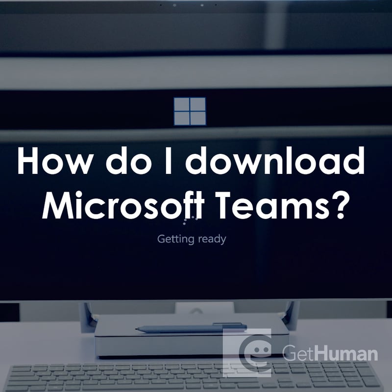 How Do I Download Microsoft Teams?