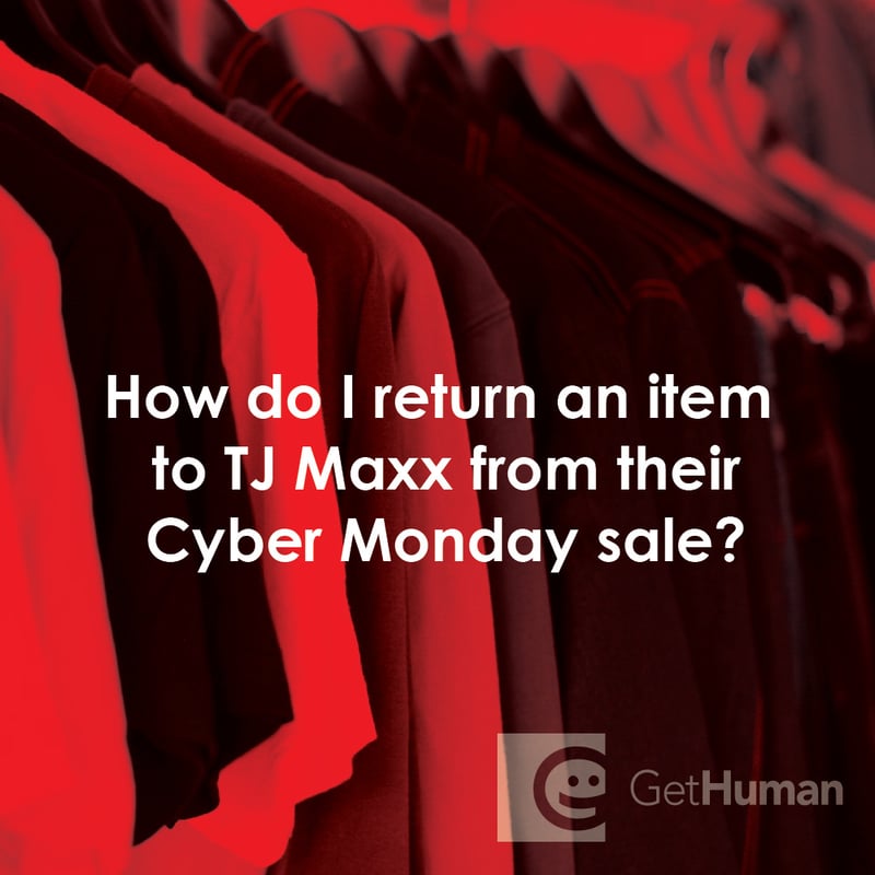 How Do I Return an Item to TJ Maxx from Their Cyber Monday Sale?