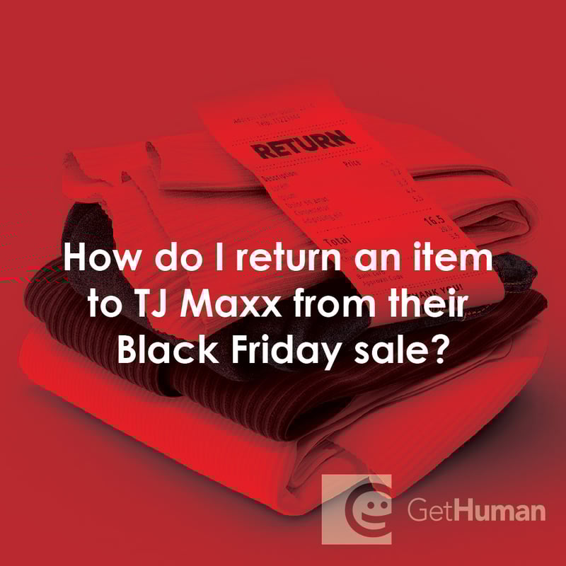 How Do I Return an Item to TJ Maxx from Their Black Friday Sale?