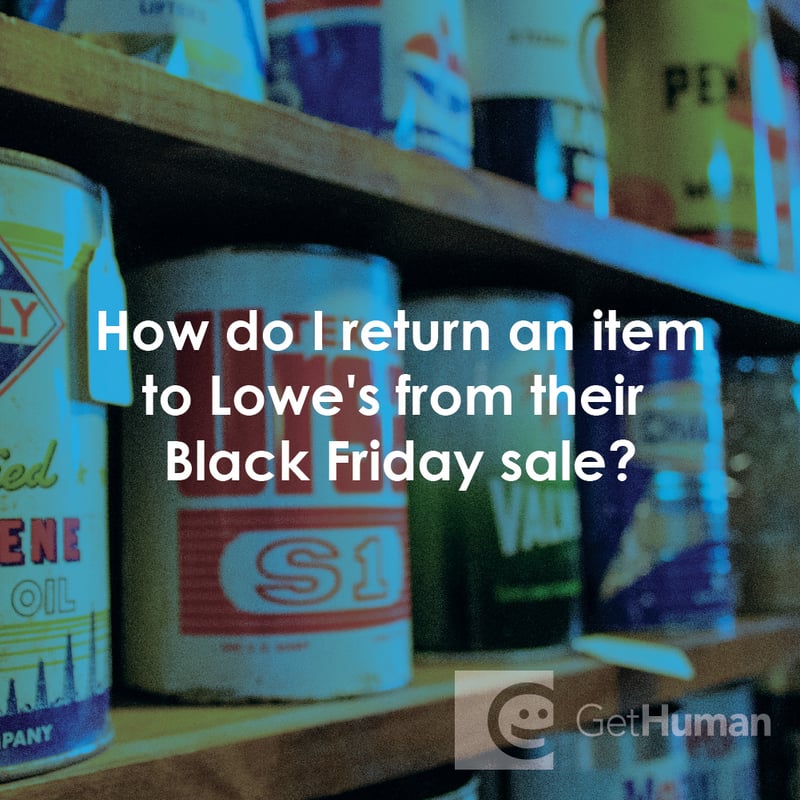 How Do I Return an Item to Lowe's from Their Black Friday Sale?