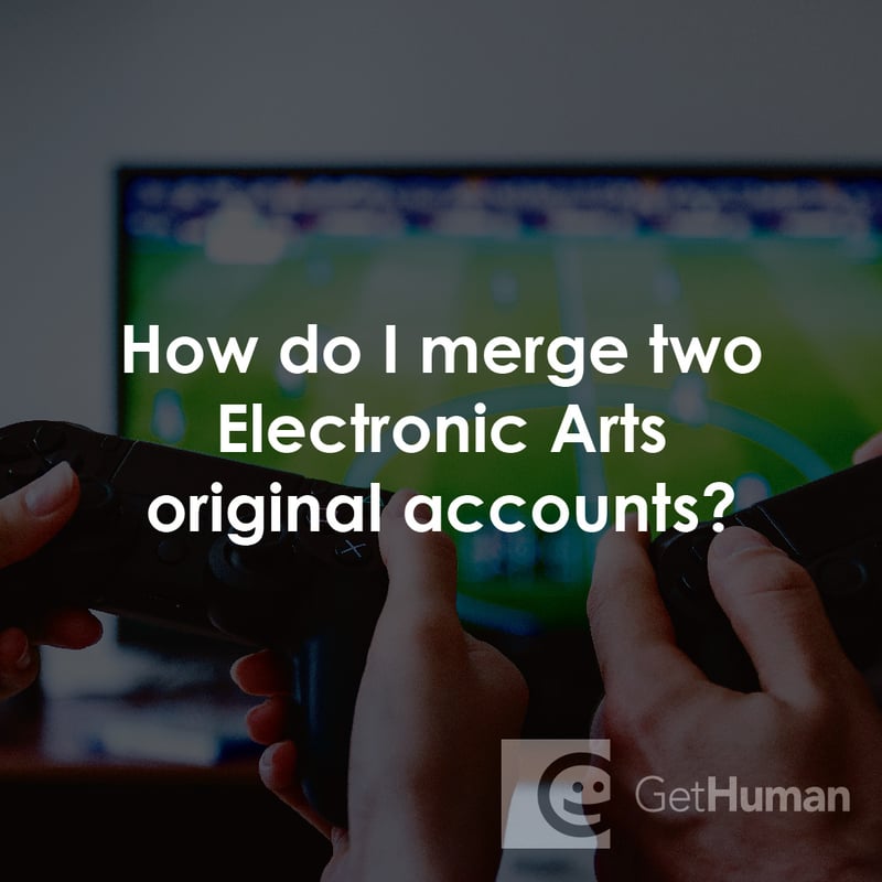 How Do I Merge Two Electronic Arts Original Accounts?