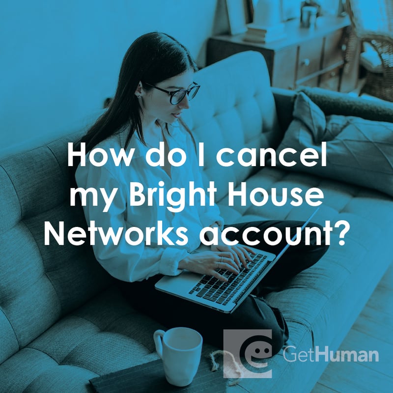 How Do I Cancel My Bright House Networks Account?